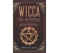 Crystal Ray Wicca for beginners: Book of shadows for spells, herbal (Tascabile)