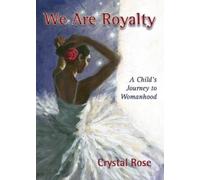 Crystal Rose We Are Royalty (Tascabile)
