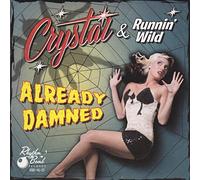 CRYSTAL/ RUNNIN' WILD - 7-ALREADY DAMNED -LTD-