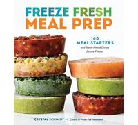 Crystal Schmidt Freeze Fresh Meal Prep (Tascabile)