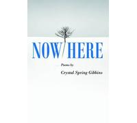 Crystal Spring Gibbins Now/Here (Tascabile)