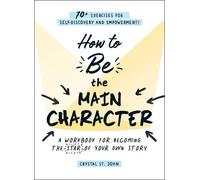 Crystal St. John How to Be the Main Character (Tascabile)