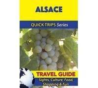 Crystal Stewart Alsace Travel Guide (Quick Trips Series) (Tascabile)