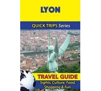 Crystal Stewart Lyon Travel Guide (Quick Trips Series) (Tascabile)