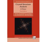 Crystal Structure Analysis: A Primer (Iucr Texts on Crystallography)
