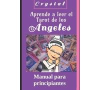 Crystal Tarot Aprende a leer el Tarot de los Ángeles (Tascabile) Crystal Tarot
