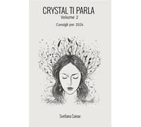 Crystal ti parla. Consigli per 2024. Vol. 2 - 2023 - StreetLib