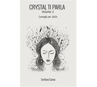 Crystal ti parla. Consigli per 2024. Vol. 2 - Cainac Svetlana