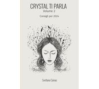 Crystal ti parla (Volume 2): Consigli per 2024