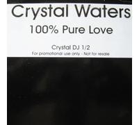 CRYSTAL WATERS - CRYSTAL WATERS / 100% PURE LOVE (REMIXES)