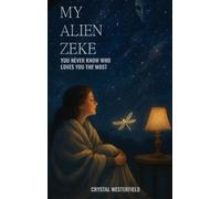 Crystal Westerfield My Alien Zeke (Copertina rigida)