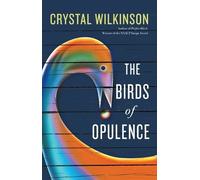 Crystal Wilkinson The Birds of Opulence (Tascabile) Kentucky Voices
