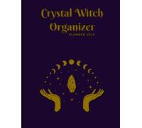 Crystal Witch Organizer 2025: Simple Magic for Everyday Living
