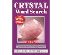 CRYSTAL WORD SEARCH: 50+ Easy-to-Read Puzzles in a Word Find Book About Crystals, Healing, Gemstone Energy for Spiritual Seekers Adults & Seniors | ... Games Gift for Relaxing & Mindful Healers.