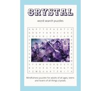 Crystal word search puzzle book: Word searches with easy to read print about crystals, gemstones, mindfulness and more/ 6X9 inches, 110 pages / 50+ ... for vacations, holidays and free time