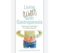 Crystal Zaborowski Saltrelli Chc Living (Well) with Gastroparesis (Tascabile)