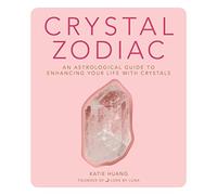 Crystal Zodiac: una guida astrologica per migliorare la tua vita con i cristalli