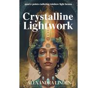 CRYSTALLINE LIGHTWORK: quartz points radiating rainbow light beams