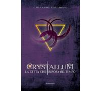 Crystallum La città che riposa nel tempo di Giovanni Cacioppo, 2021, Indipende