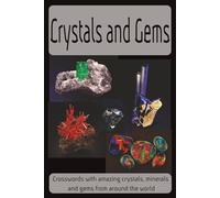Crystals and Gems: Challenging Crossword Puzzles with Easy-to-Read Print About Crystals, Gemstones, Minerals and More I 6x9 inches, 120 pages I ... ... Budding Geologist, Holidays, and Free Time