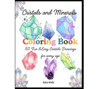 Crystals and Minerals Coloring Book: 50 Fun & Easy Crystals Drawings for Every Age