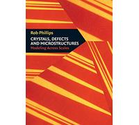 Crystals, Defects and Microstructures: Modeling Across Scales
