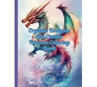 Crystals Dragons And Castles Reverse Coloring Book