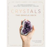 Crystals the Oracle Deck: 70 Cards & Guidebook for Clarity + Manifestation + Healing