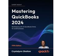 Crystalynn Shelton Mastering QuickBooks 2024 (Tascabile)