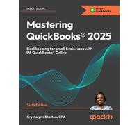 Mastering QuickBooks® 2025: Bookkeeping for small businesses with US QuickBooks® Online