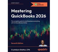 Mastering QuickBooks 2026: The complete guide to small business accounting with US QuickBooks Online