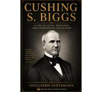 CS BIGGS THE BAPTIST WHO OULD NOT BEND A VOICE FROM OLD PATHS