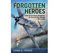 Csaba B. Stenge Forgotten Heroes (Tascabile)