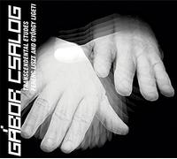 Csalog Gabor - Ligeti Liszt Piano Piece