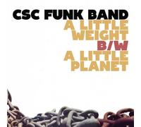 CSC FUNK BAND - 7-A LITTLE WEIGHT / A..