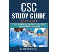 CSC Study Guide 2026-2027: Over 500 Challenging Questions with In-Depth Explanations for Exam Success