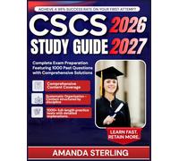 CSCS STUDY GUIDE 2026-2027: Complete Exam Preparation Featuring 1000 Past Questions with Comprehensive Solutions