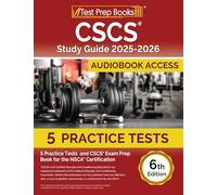 CSCS Study Guide: Practice Tests and CSCS Exam Prep Book for the NSCA Certification: [6th Edition]