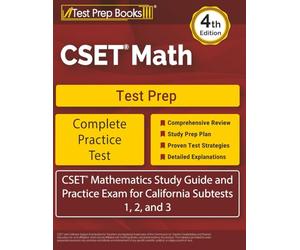 CSET Math Test Prep: CSET Mathematics Study Guide and Practice Exam for California Subtests 1, 2, and 3: [4th Edition]