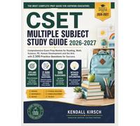 CSET Multiple Subject Study Guide 2026-2027: Comprehensive Exam Prep Review for Reading, Math, Science, PE, Human Development and the Arts with 2,500 Practice Questions for Success