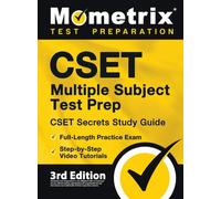 CSET Multiple Subject Test Prep - CSET Secrets Study Guide, Full-Length Practice Exam, Step-By-Step Review Video Tutorials: 3rd Edition
