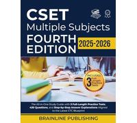 CSET MULTIPLE SUBJECTS FOURTH EDITION 2025 2026: The All in One Study Guide with 3 Full-Length Practice Tests, 430 Questions, and Step-by-Step Answer Explanations Aligned to the Latest CTC Blueprint