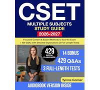 CSET Multiple Subjects Study Guide: Focused Content & Expert Methods to Ace the Exam + 429 Q&As with Detailed Explanations (3 Full-Length Tests)