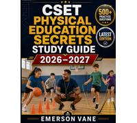 CSET PHYSICAL EDUCATION SECRETS STUDY GUIDE 2026 - 2027: Complete Prep for Subtests I, II, and III (129, 130, 131) with PE Review, Teaching ... Practice, and 3 Full-Length Practice Exams