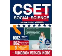 CSET Social Science Study Guide: Breakdowns of U.S. History, World History, Economics, and Geography to Ace the California Subject Examinations + 1062 Q&As with Detailed Explanations (9 Full Tests)