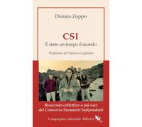 CSI. È stato un tempo il mondo. Resoconto collettivo a più voci del Consorzio Su