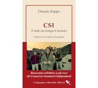 Libri Donato Zoppo - CSI. E' Stato Un Tempo Il Mondo. Resoconto Collettivo A Piu