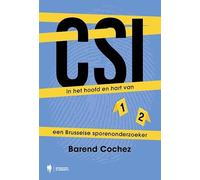 CSI: In het hoofd en hart van een Brusselse sporenonderzoeker