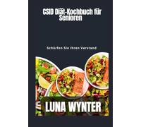 CSID Diät-Kochbuch für Senioren: Nähre deinen Körper