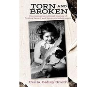Csilla Batizy Smith Torn and Broken (Tascabile)